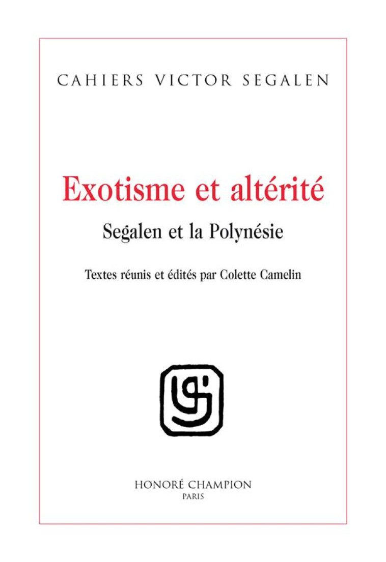 EXOTISME ET ALTERITE - CAHIERS VICTOR SEGAL - H. Champion