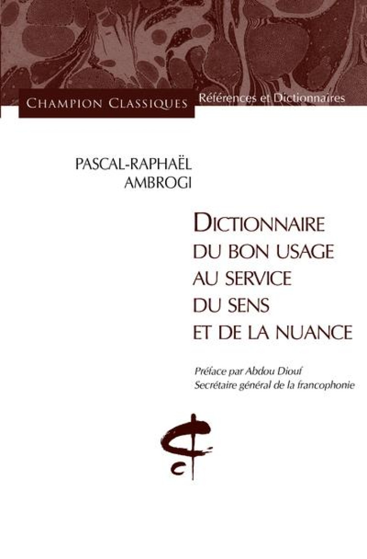 DICTIONNAIRE DU BON USAGE AU SERVICE DU SENS ET DE - AMBROGI P-R. - H. Champion