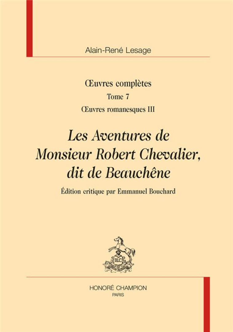 OEUVRES COMPLETES. T.7. LES AVENTURES DE MONSIEUR ROBERT CHEVALIER, DIT DE BEAUCHENE - LESAGE ALAIN-RENE - CHAMPION