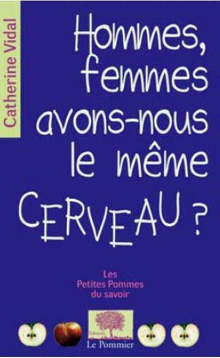 HOMMES, FEMMES, AVONS-NOUS LE MEME CERVEAU ? - VIDAL CATHERINE - POMMIER