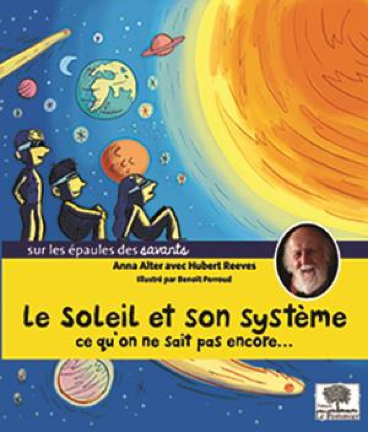 LE SOLEIL ET SON SYSTEME - CE QU-ON NE SAIT PAS ENCORE - ALTER/REEVES/PERROUD - le Pommier