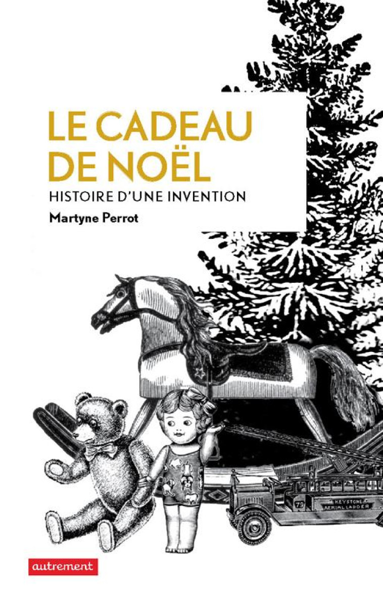 LE CADEAU DE NOEL - HISTOIRE D-UNE INVENTION - PERROT MARTYNE - Autrement