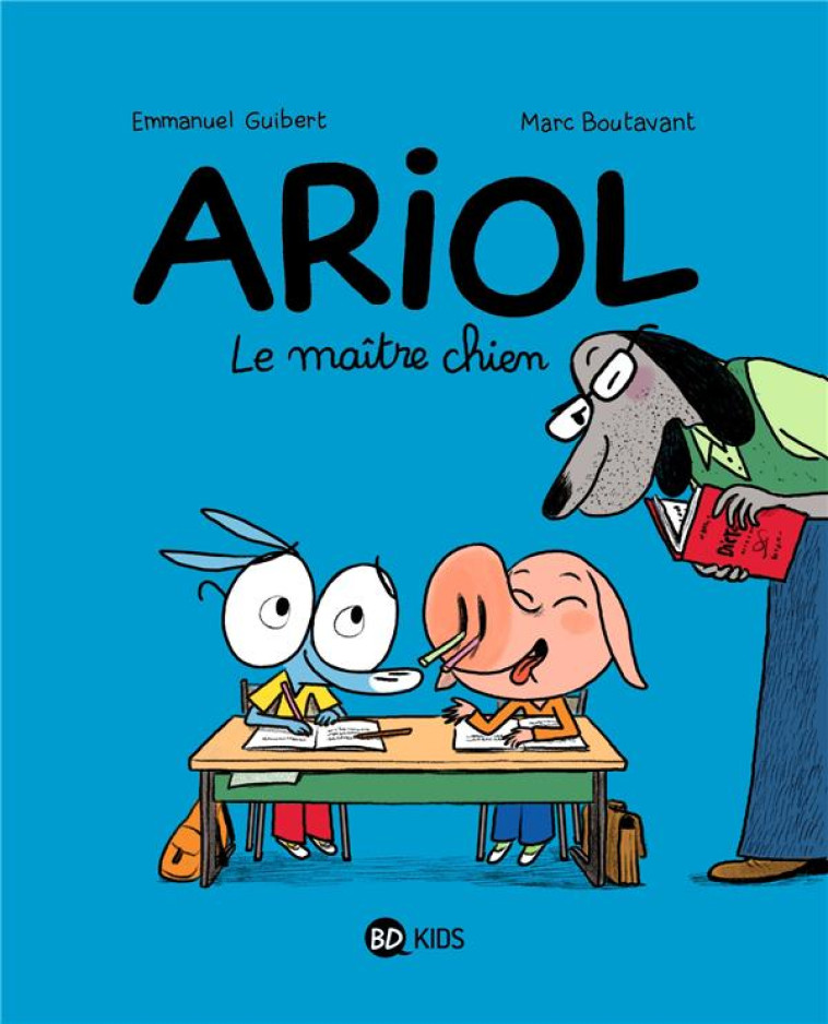 ARIOL, TOME 07 - LE MAITRE CHIEN - GUIBERT/BOUTAVANT - BAYARD JEUNESSE