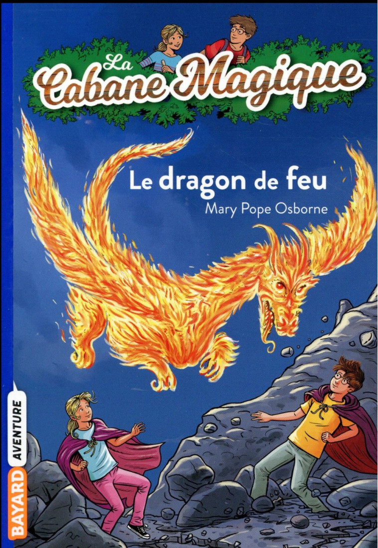 LA CABANE MAGIQUE, TOME 50 - LE DRAGON DE FEU - VAN DEN DRIES S. - Bayard Jeunesse