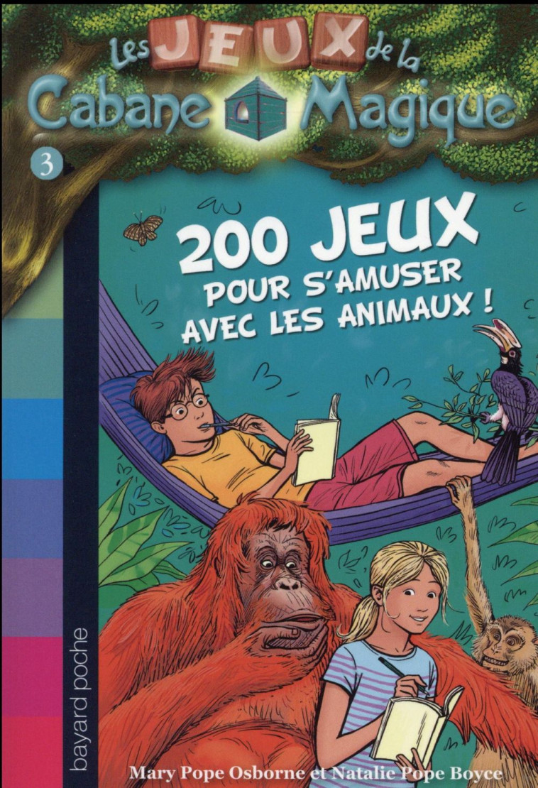 LES JEUX DE LA CABANE MAGIQUE, TOME 03 - 200 JEUX SUR LES ANIMAUX POUR S-AMUSER - POPE OSBORNE/MASSON - Bayard Jeunesse