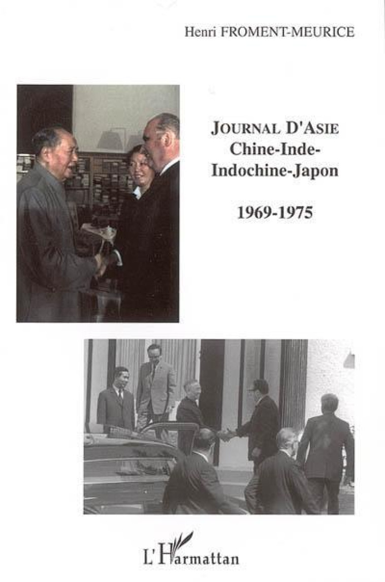 JOURNAL D-ASIE - CHINE-INDE-INDOCHINE-JAPON - 1969-1975 - FROMENT-MEURICE H. - L'HARMATTAN