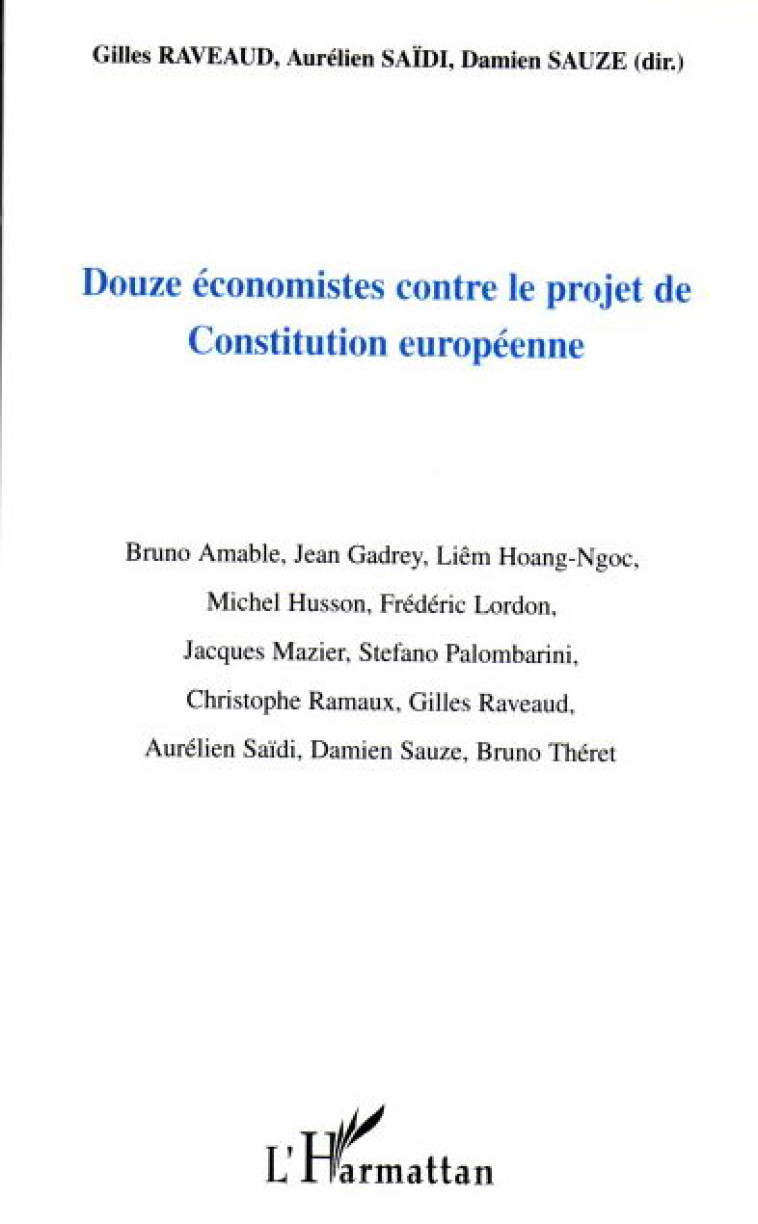 DOUZE ECONOMISTES CONTRE LE PROJET DE CONSTITUTION EUROPEENNE - SAUZE/SAIDI - L'HARMATTAN