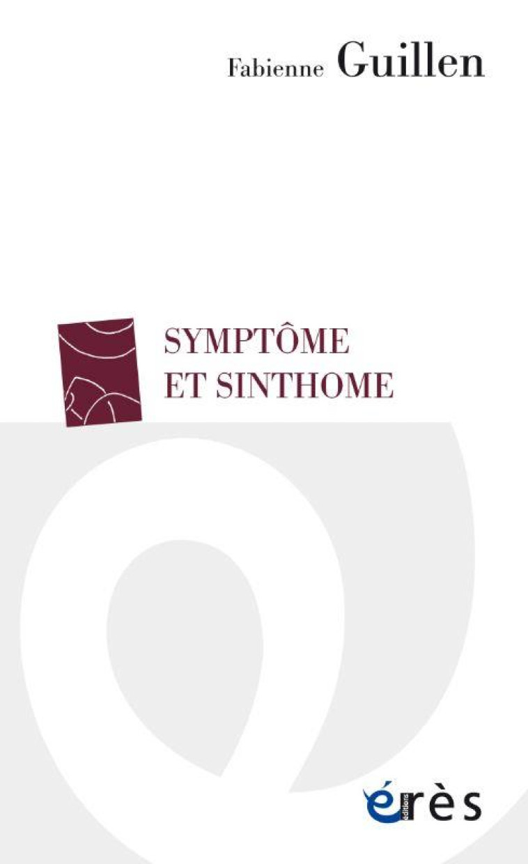 SYMPTOME ET SINTHOME - GUILLEN FABIENNE - ERES