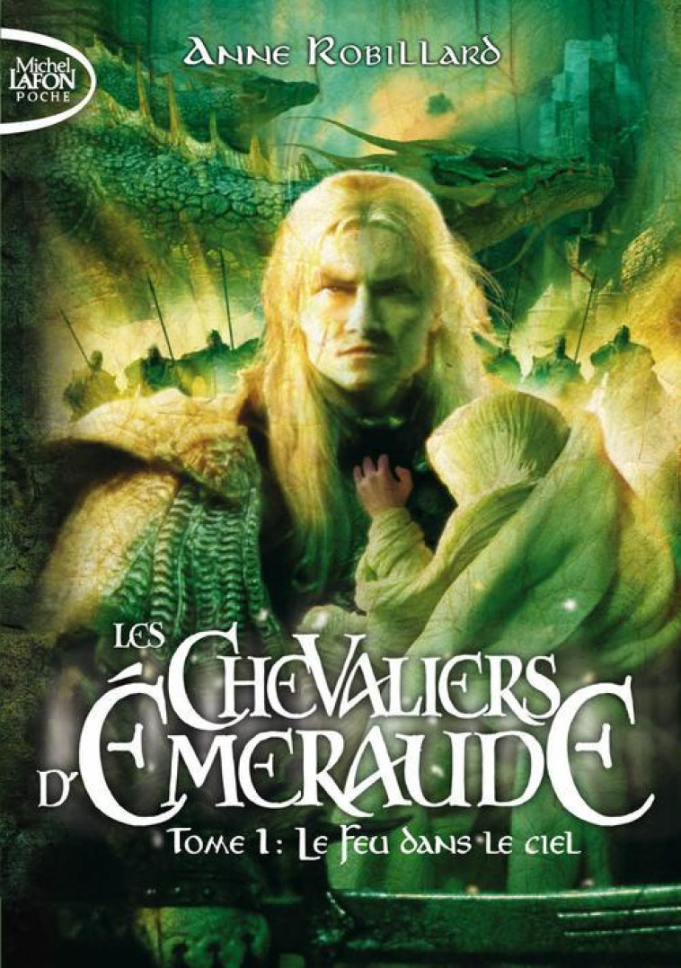 LES CHEVALIERS D-EMERAUDE - TOME 1 LE FEU DANS LE CIEL - ROBILLARD ANNE - MICHEL LAFON