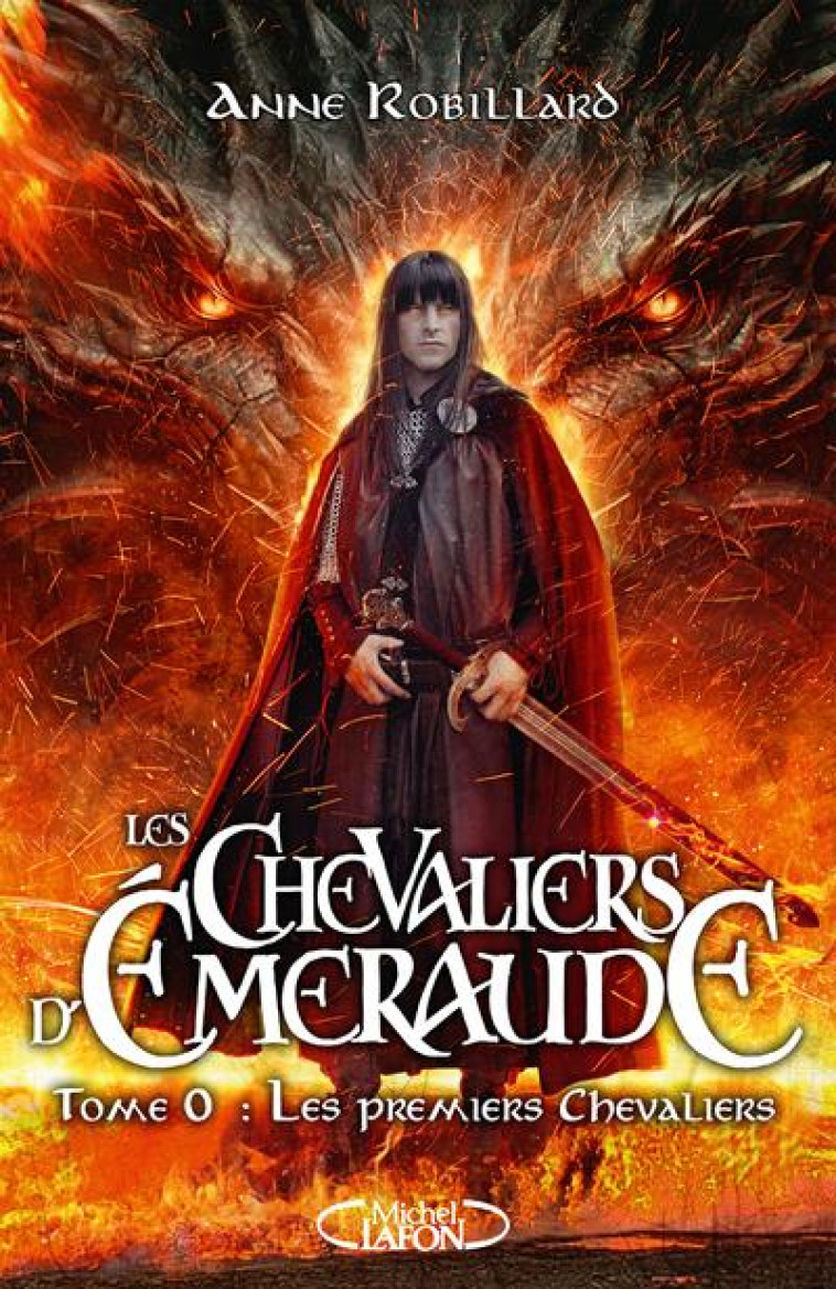 LES CHEVALIERS D-EMERAUDE - TOME 00 LES PREMIERS CHEVALIERS - ROBILLARD ANNE - MICHEL LAFON