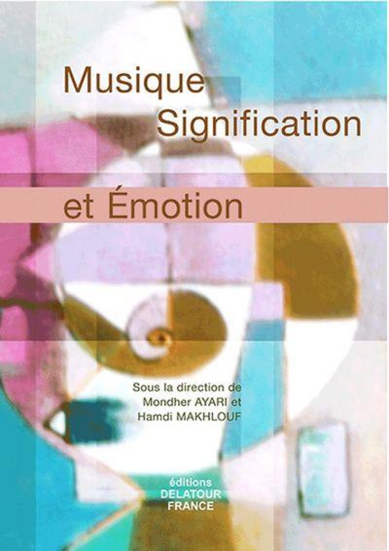 MUSIQUE, SIGNIFICATION ET EMOTION - COLLECTIF - DELATOUR