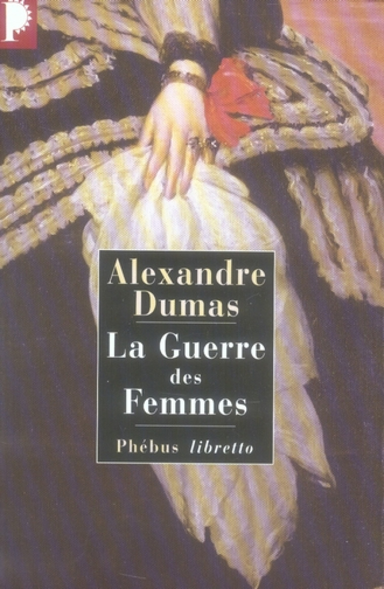 LA GUERRE DES FEMMES - DUMAS ALEXANDRE - LIBRETTO