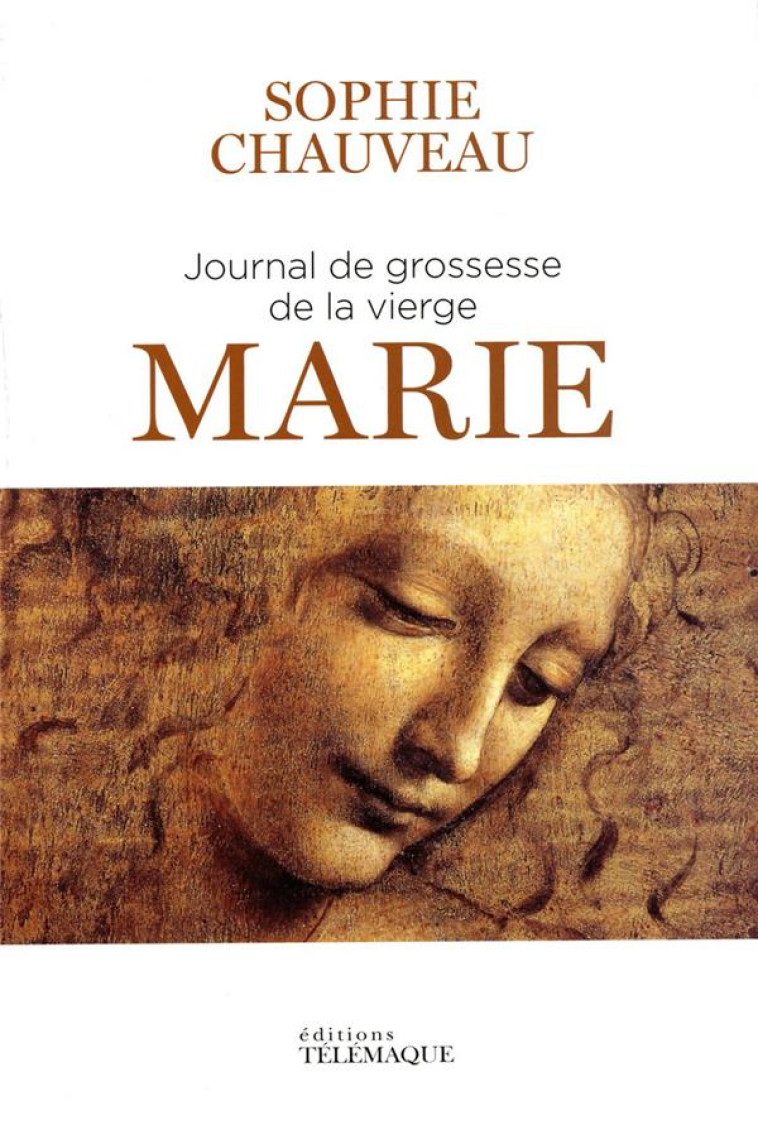 JOURNAL DE GROSSESSE DE LA VIERGE MARIE - CHAUVEAU SOPHIE - TELEMAQUE EDIT