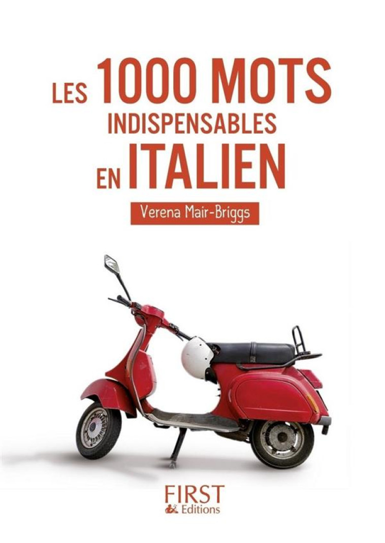 LE PETIT LIVRE DE - 1000 MOTS INDISPENSABLES EN ITALIEN - MAIR-BRIGGS VERENA - FIRST