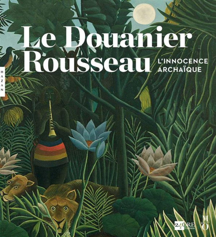 LE DOUANIER ROUSSEAU. L-INNOCENCE ARCHAIQUE (CATALOGUE) - COGEVAL GUY - Hazan