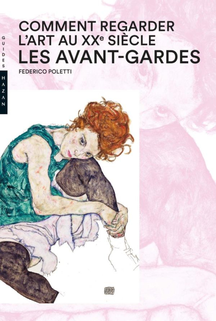 COMMENT REGARDER L-ART AU XXEME SIECLE, LES AVANT-GARDES - POLETTI FEDERICO - HAZAN