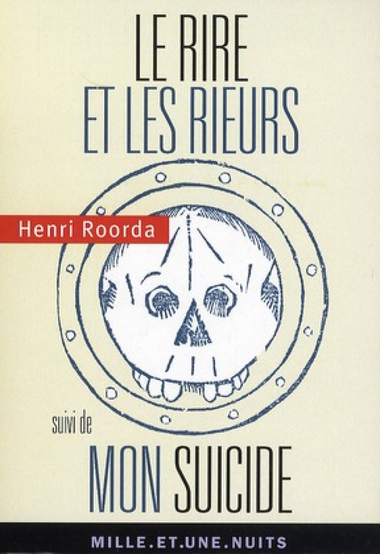 LE RIRE ET LES RIEURS - SUIVI DE MON SUICIDE - ROORDA HENRI - 1001 NUITS