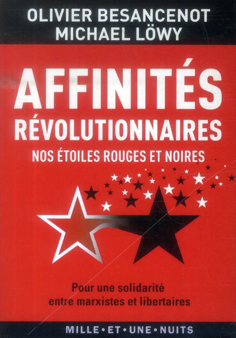 AFFINITES REVOLUTIONNAIRES - NOS ETOILES ROUGES ET NOIRES - LOWY/BESANCENOT - Mille et une nuits