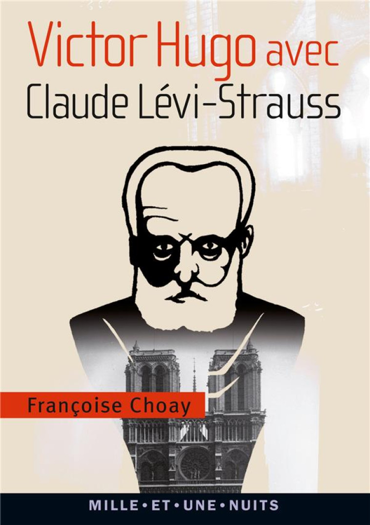 VICTOR HUGO AVEC CLAUDE LEVI-STRAUSS - CHOAY FRANCOISE - Mille et une nuits