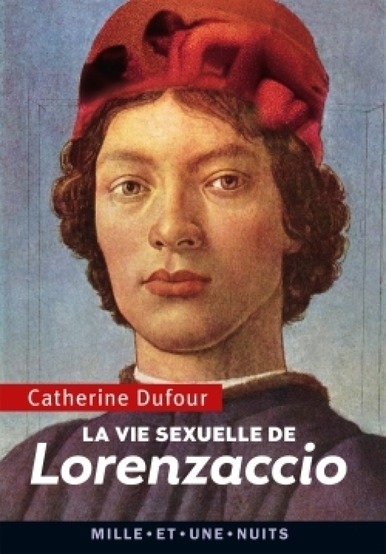 LA VIE SEXUELLE DE LORENZACCIO - Catherine Dufour - 1001 NUITS