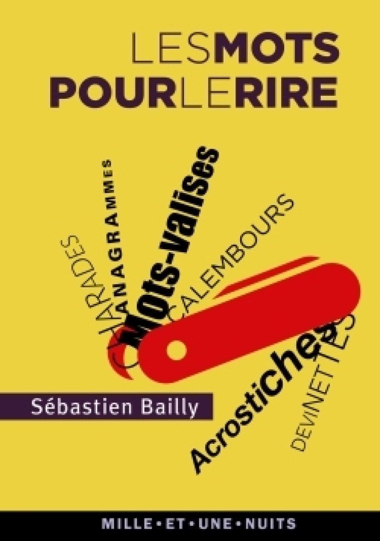 LES MOTS POUR LE RIRE - Sébastien Bailly - 1001 NUITS