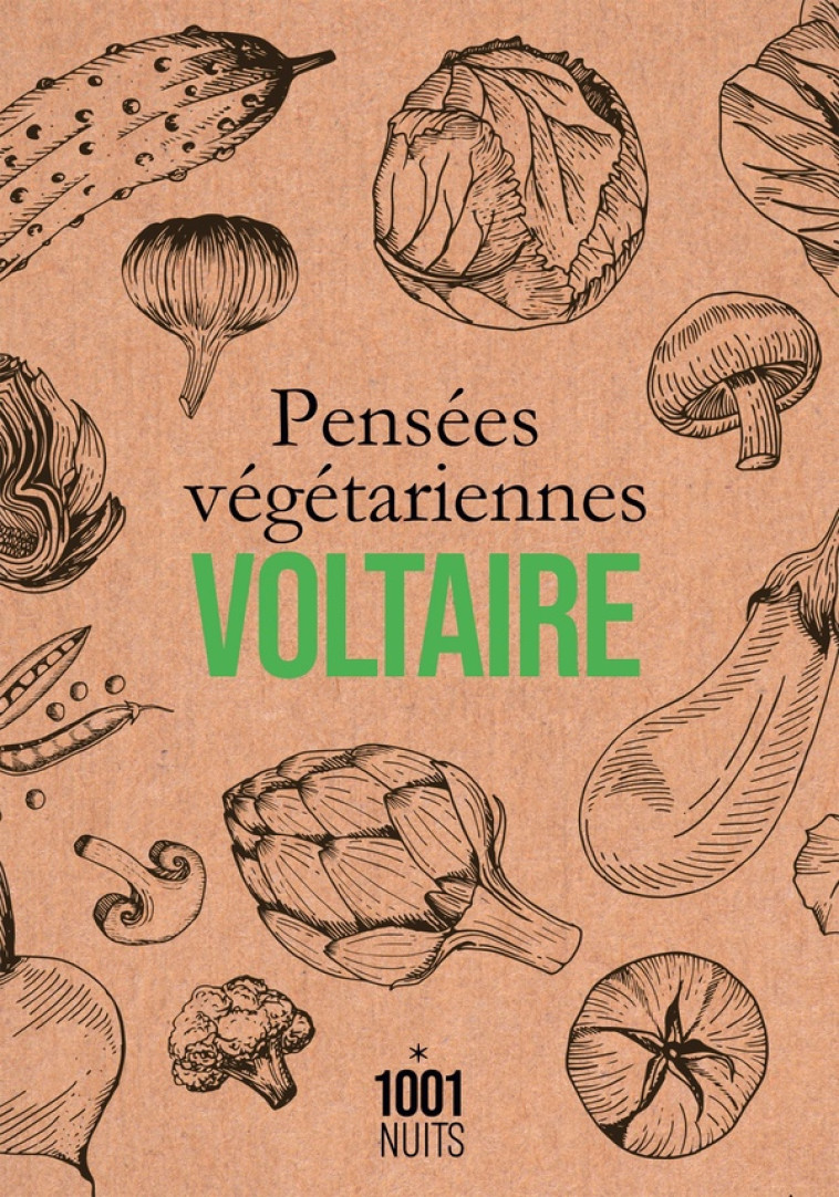 PENSEES VEGETARIENNES - VOLTAIRE - 1001 NUITS