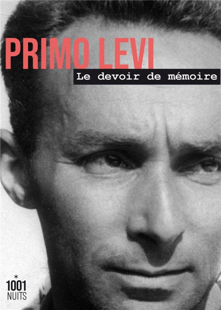 LE DEVOIR DE MEMOIRE - LEVI PRIMO - 1001 NUITS