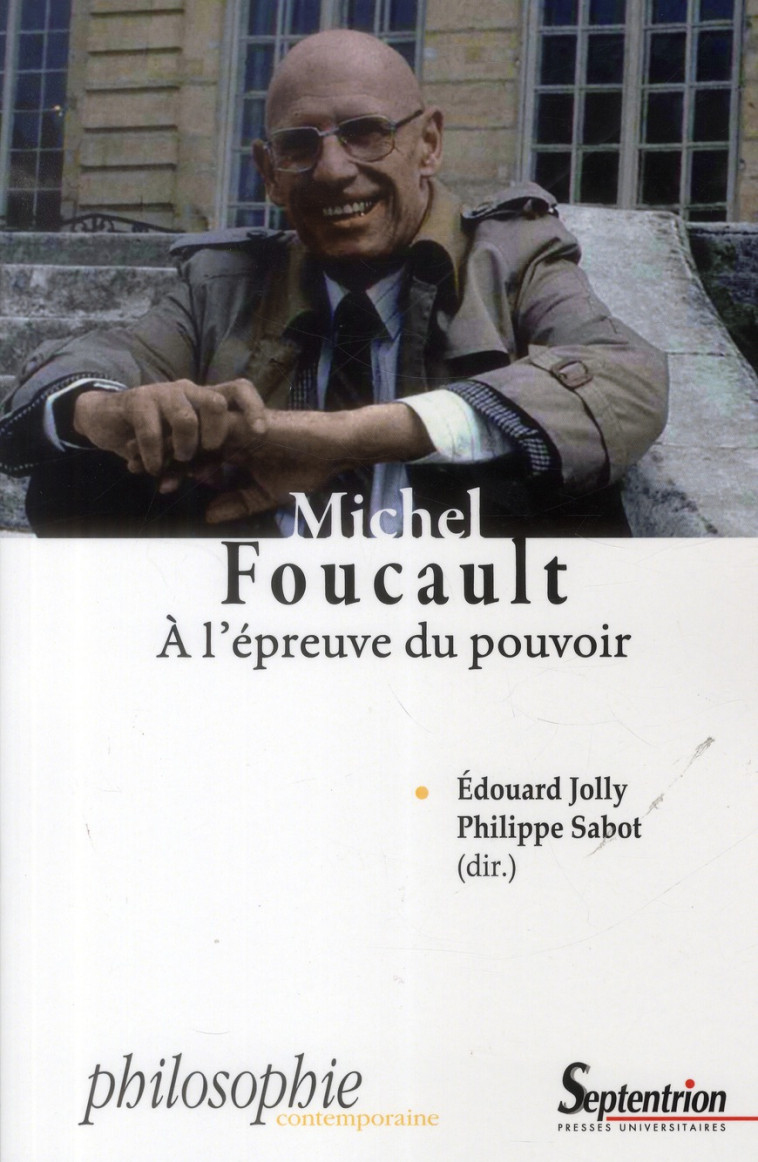 MICHEL FOUCAULT - A L--EPREUVE DU POUVOIR - PU SEPTENTRION - Presses universitaires du Septentrion