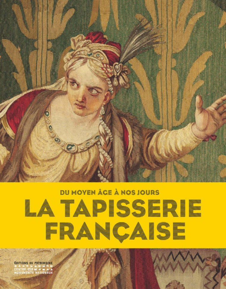 LA TAPISSERIE FRANCAISE - PAPOUNAUD B-H. - Ed. du Patrimoine