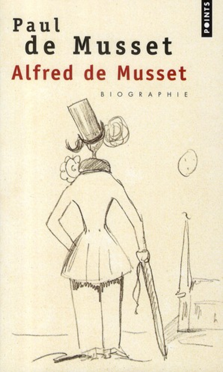 BIOGRAPHIE DE ALFRED DE MUSSET - MUSSET PAUL DE - POINTS