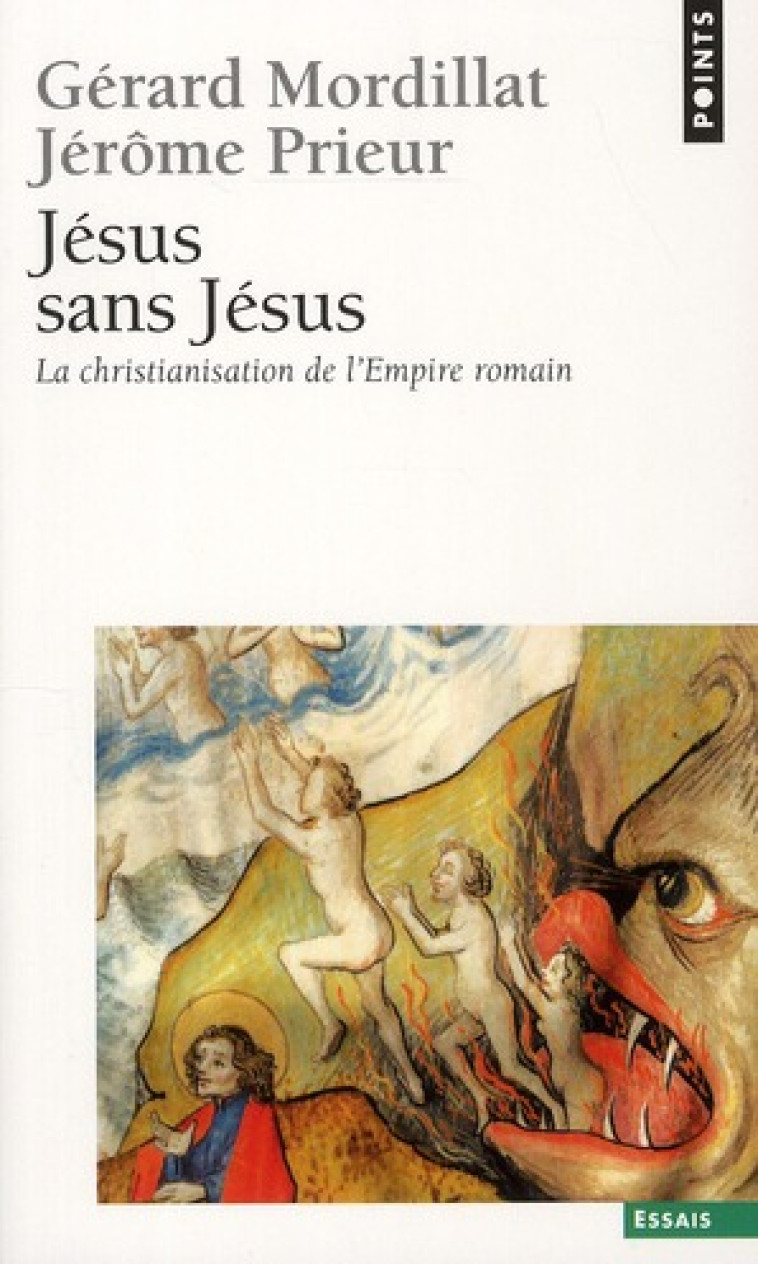 JESUS SANS JESUS. LA CHRISTIANISATION DE L-EMPIRE - MORDILLAT/PRIEUR - POINTS