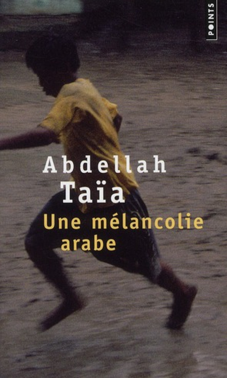 UNE MELANCOLIE ARABE - TAIA ABDELLAH - POINTS