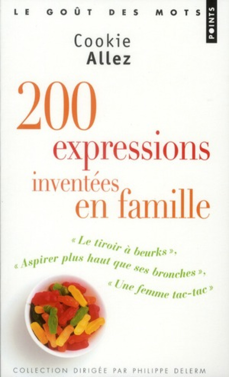 200 EXPRESSIONS INVENTEES EN FAMILLE - PREFACE DE P. DELERM - ALLEZ COOKIE - POINTS