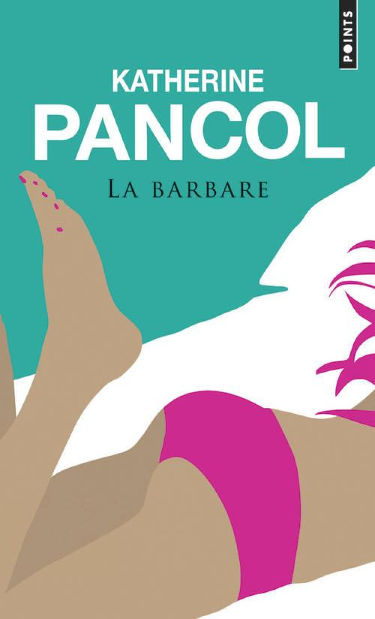 LA BARBARE - PANCOL KATHERINE - POINTS