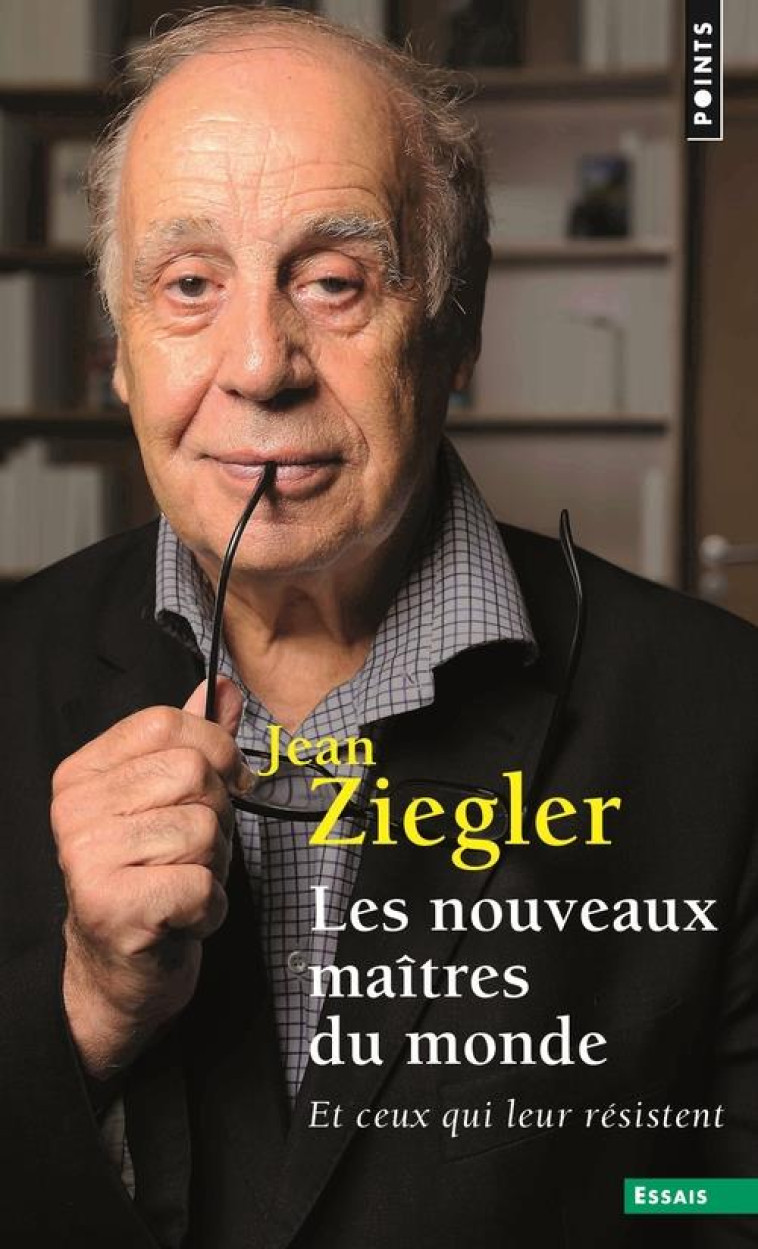 LES NOUVEAUX MAITRES DU MONDE. ET CEUX QUI LEUR RESISTENT - ZIEGLER JEAN - Points