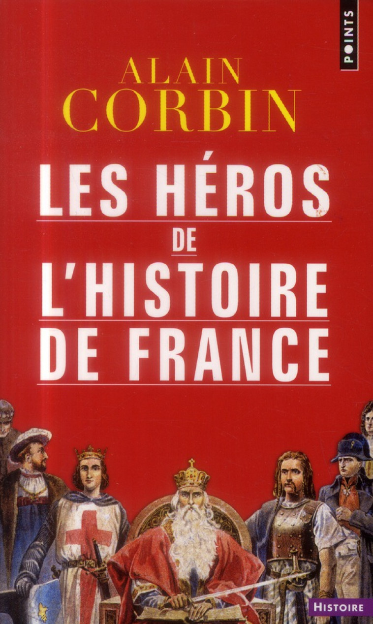 LES HEROS DE L-HISTOIRE DE FRANCE - CORBIN ALAIN - Points