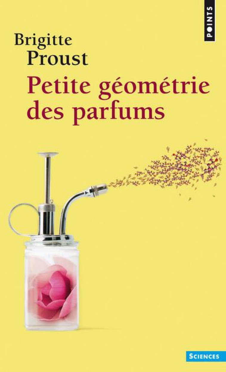 PETITE GEOMETRIE DES PARFUMS - PROUST BRIGITTE - Points