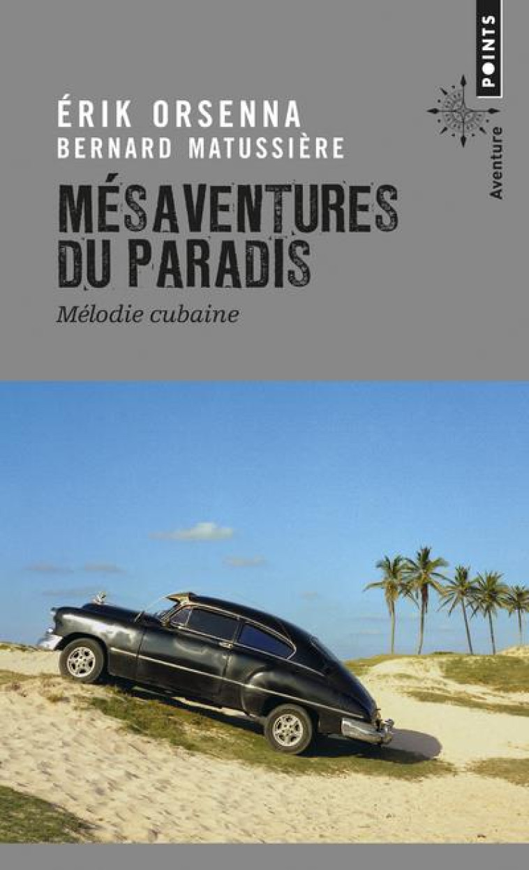 MESAVENTURES DU PARADIS - MELODIE CUBAINE - ORSENNA/MATUSSIERE - Points