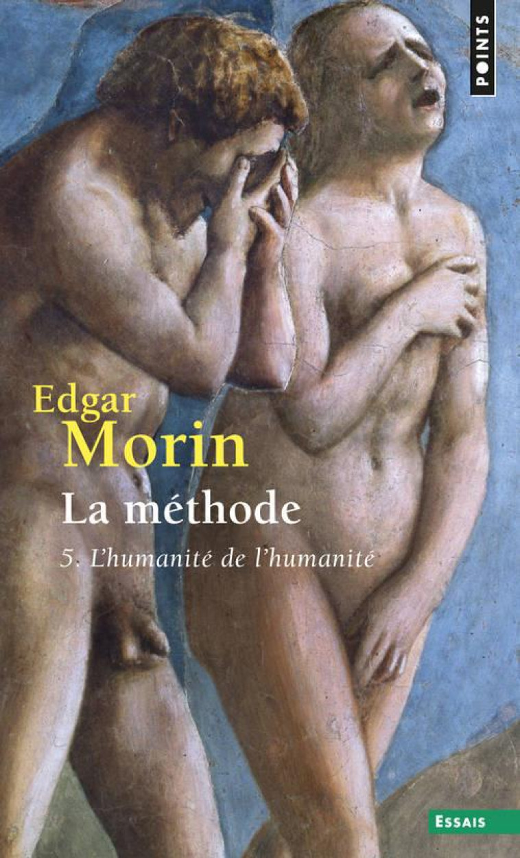 LA METHODE - L-HUMANITE DE L-HUMANITE - L-IDENTITE HUMAINE - MORIN EDGAR - Points