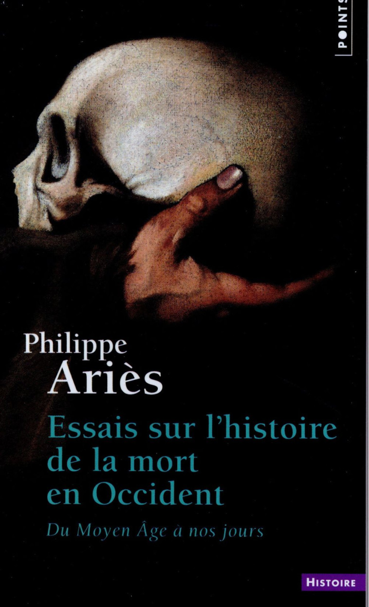 ESSAIS SUR L-HISTOIRE DE LA MORT EN OCCIDENT - DU MOYEN AGE A NOS JOURS - ARIES PHILIPPE - Points