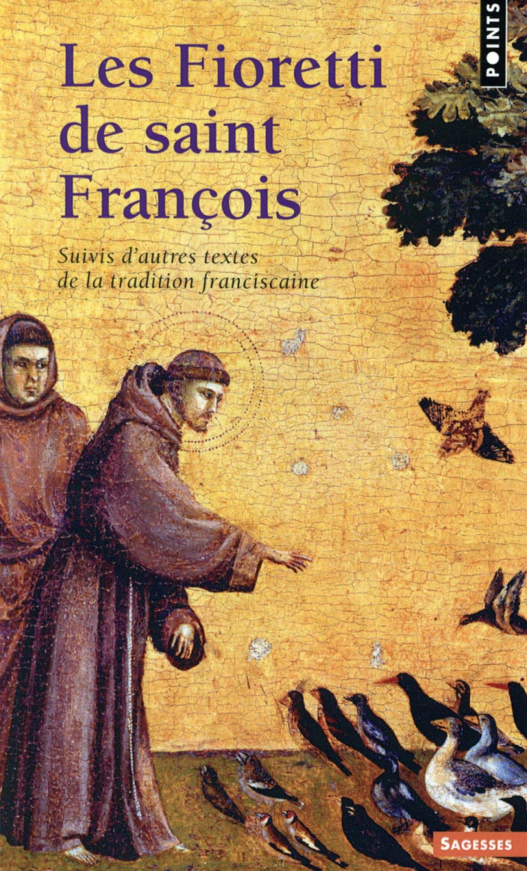 LES FIORETTI DE SAINT FRANCOIS - SUIVIS D-AUTRES TEXTES DE LA TRADITION FRANCISCAINE - FRANCOIS D-ASSISE - Points