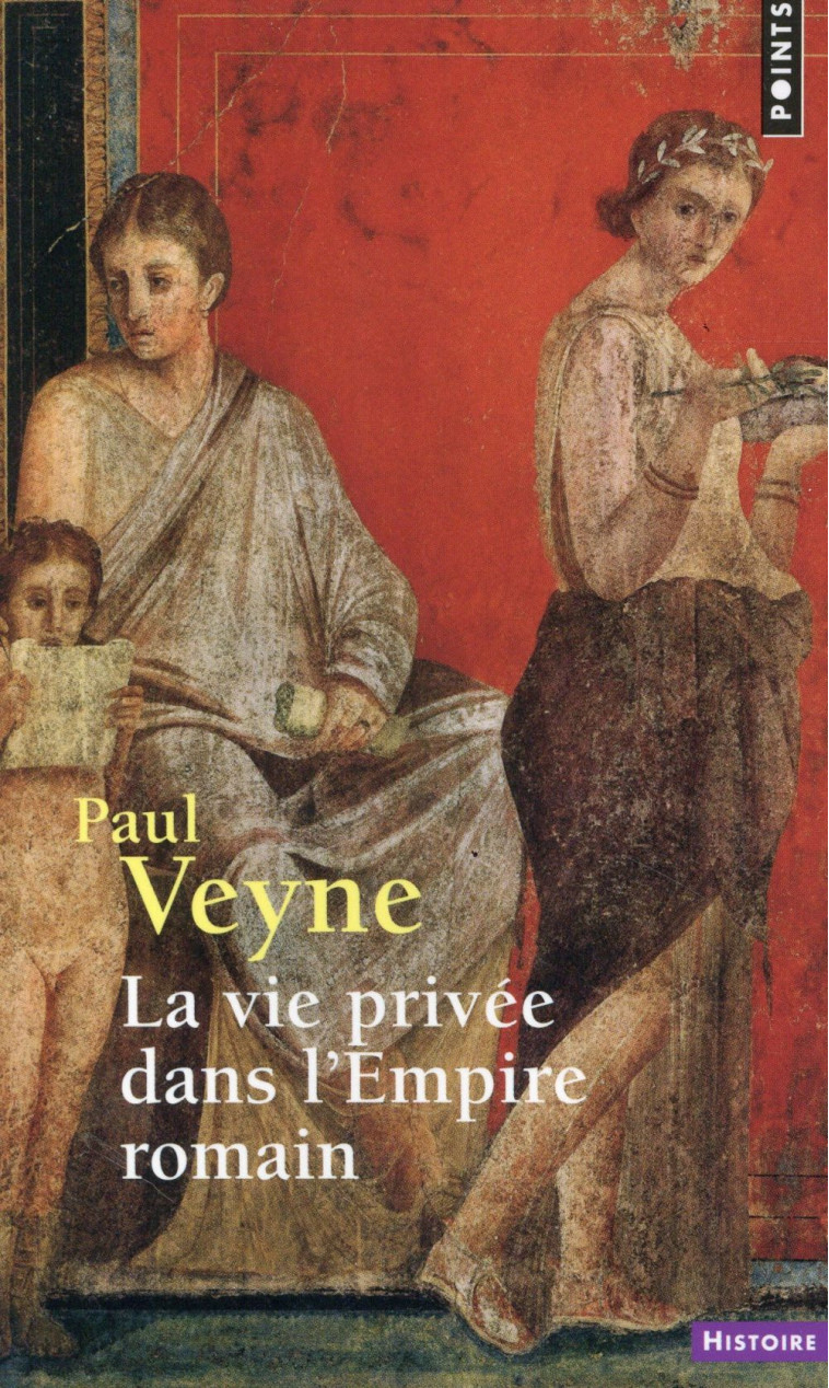 LA VIE PRIVEE DANS L-EMPIRE ROMAIN - VEYNE PAUL - Points