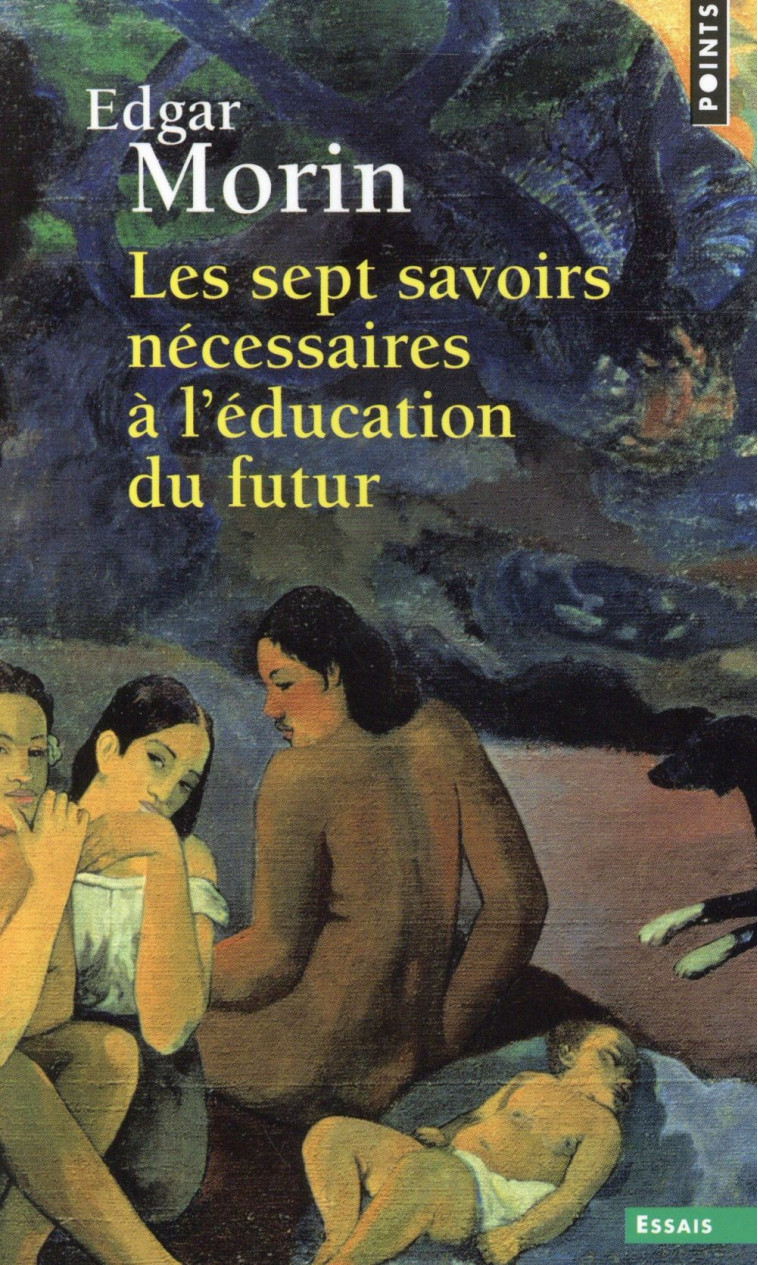 LES SEPT SAVOIRS NECESSAIRES A L-EDUCATION DU FUTUR - MORIN EDGAR - Points