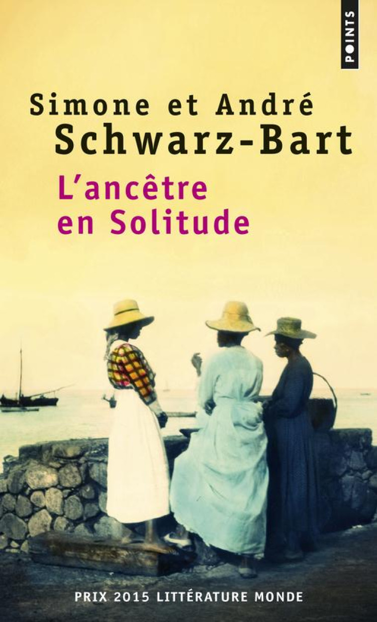 L-ANCETRE EN SOLITUDE - SCHWARZ-BART - Points