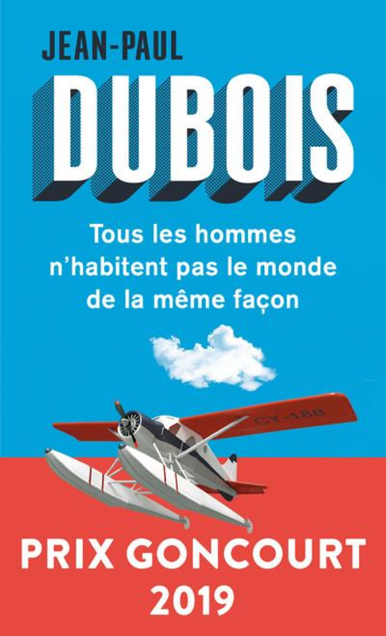 TOUS LES HOMMES N-HABITENT PAS LE MONDE DE LA MEME FACON - PRIX GONCOURT 2019 - DUBOIS JEAN-PAUL - POINTS