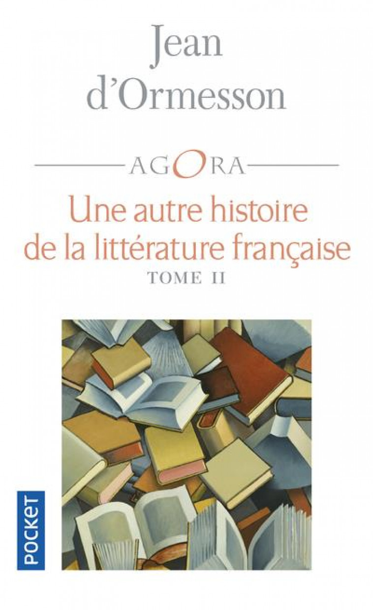 UNE AUTRE HISTOIRE DE LA LITTERATURE FRANCAISE - TOME 2 - VOL02 - D-ORMESSON JEAN - POCKET