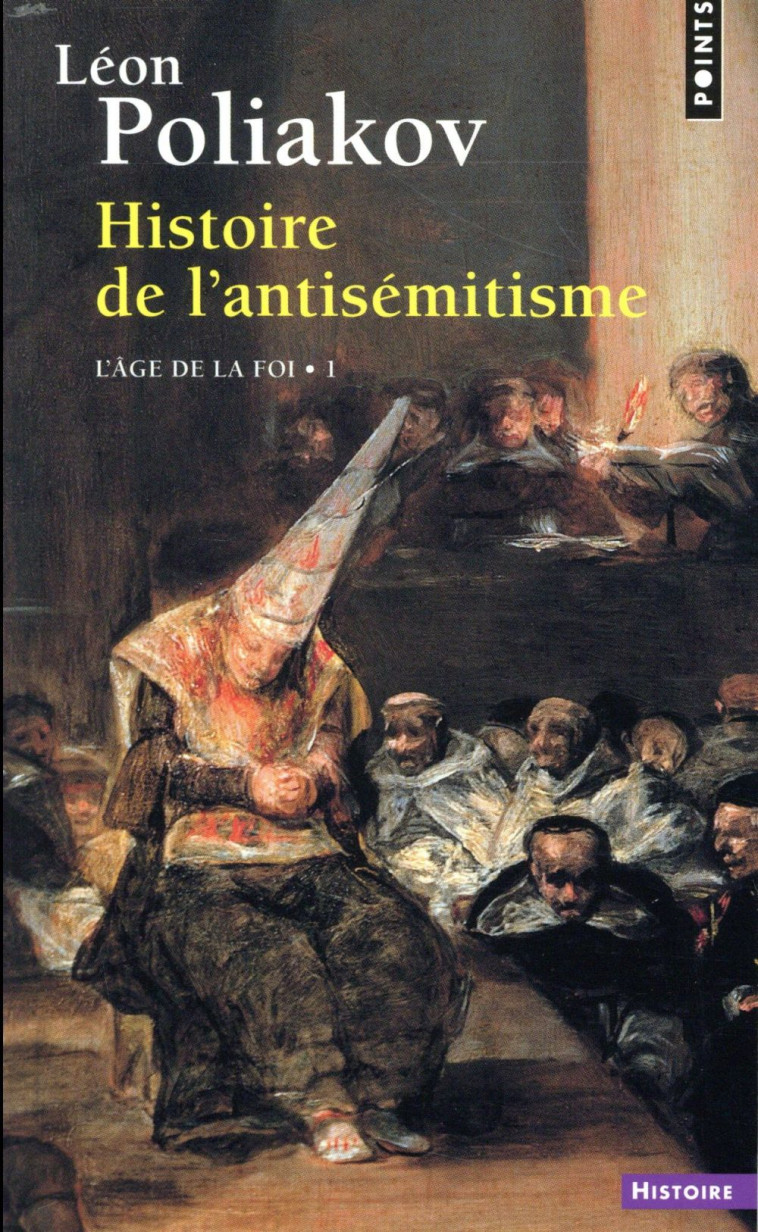 HISTOIRE DE L-ANTISEMITISME - L-AGE DE LA FOI - POLIAKOV LEON - POINTS