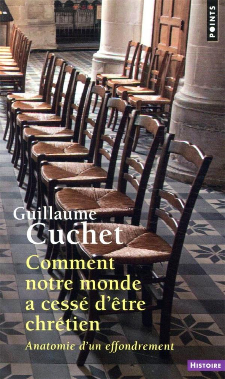 COMMENT NOTRE MONDE A CESSE D-ETRE CHRETIEN - CUCHET GUILLAUME - POINTS