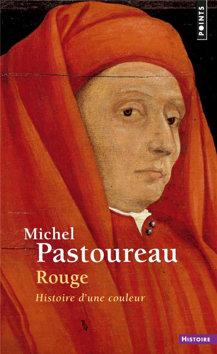 ROUGE - HISTOIRE D-UNE COULEUR - PASTOUREAU MICHEL - POINTS