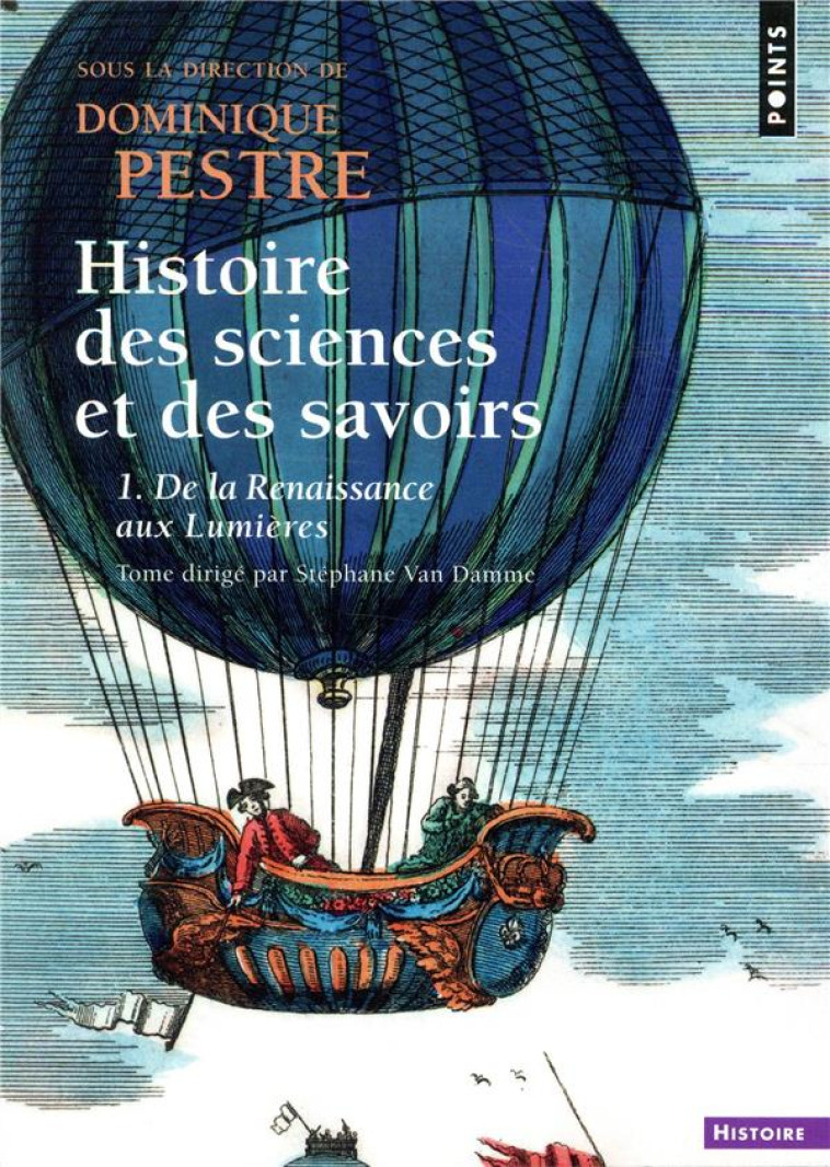 HISTOIRE DES SCIENCES ET DES SAVOIRS, TOME 1 - T. 1. DE LA RENAISSANCE AUX LUMIERES - COLLECTIF - POINTS